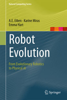 Hardcover Robot Evolution: From Evolutionary Robotics to Physical AI Book