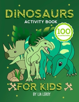 Paperback Dinosaurs activity book for kids: A Stimulating Workbook with Mazes, Dot to Dot Pages, Word Search Puzzles, Coloring and More! (100 Fun Activities) Book