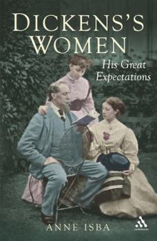 Hardcover Dickens's Women: His Great Expectations Book