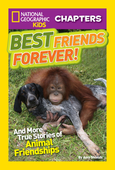 Paperback Best Friends Forever!: And More True Stories of Animal Friendships Book