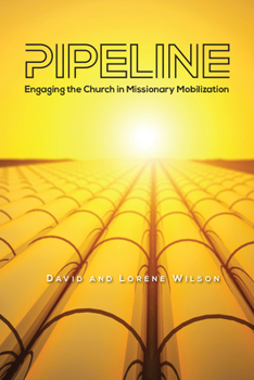 Paperback Pipeline: Engaging the Church in Missionary Mobilization Book