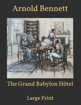 Paperback The Grand Babylon H?tel: Large Print Book