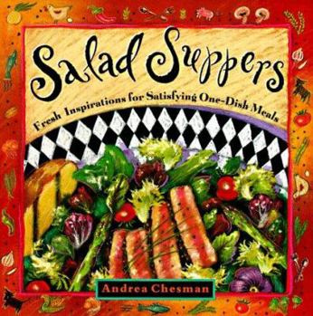 Paperback Salad Suppers: Fresh Inspirations for Satisfying One-Dish Meals Book