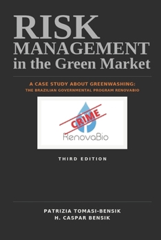 Paperback Risk Management in the Green Market: A Case Study About Greenwashing: The Brazilian Governmental Program RENOVABIO Book