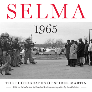 Hardcover Selma 1965: The Photographs of Spider Martin Book