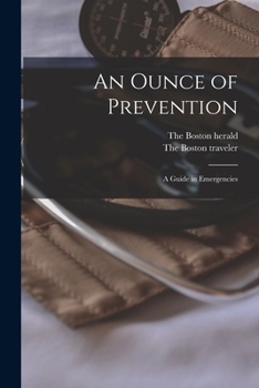 Paperback An Ounce of Prevention; a Guide in Emergencies Book