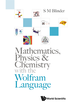 Mathematics, Physics & Chemistry With The Wolfram Language