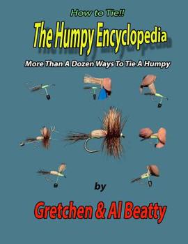 Paperback The Humpy Encyclopedia: More Than A Dozen Ways To Tie A Humpy Book