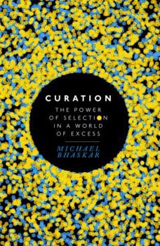 Hardcover Curation: The Power of Selection in a World of Excess Book