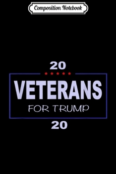 Composition Notebook: Veterans for trump in 2020  Journal/Notebook Blank Lined Ruled 6x9 100 Pages