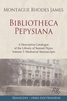 Paperback Bibliotheca Pepysiana: A Descriptive Catalogue of the Library of Samuel Pepys. Volume 3: Mediaeval Manuscripts Book