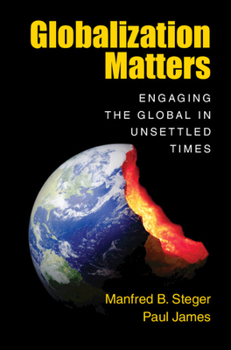 Hardcover Globalization Matters: Engaging the Global in Unsettled Times Book