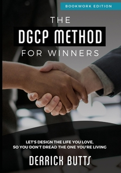Paperback The DGCP Method for Winners: Living By Design vs. Default Book