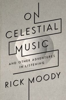 Paperback On Celestial Music: And Other Adventures in Listening Book