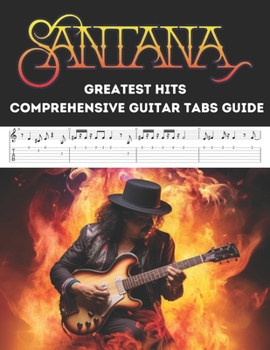 Paperback Santana's Greatest Hits: Comprehensive Guitar Tabs Guide Book