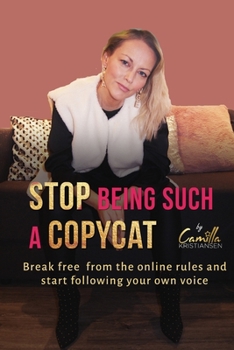 Paperback Stop being such a copycat!: Break free from the online rules and start following your own voice Book