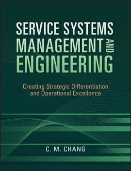 Hardcover Service Systems Management and Engineering: Creating Strategic Differentiation and Operational Excellence Book