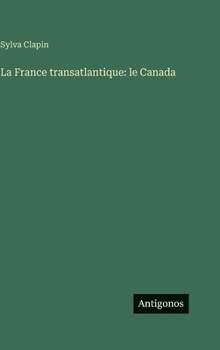 Hardcover La France transatlantique: le Canada [Italian] Book