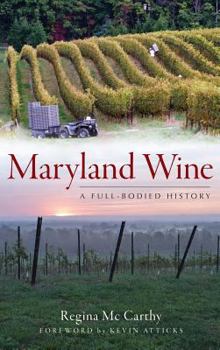 Maryland Wine:: A Full-Bodied History - Book  of the American Palate