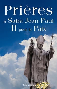 Paperback Prières à Saint Jean-Paul II pour la paix [French] Book