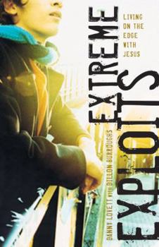 Paperback Extreme Exploits: Living on the Edge with Jesus Book
