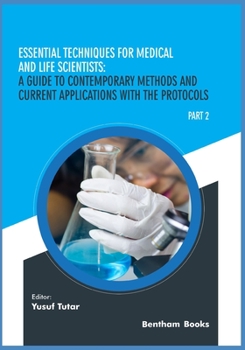 Paperback Essential Techniques for Medical and Life Scientists: A guide to contemporary methods and current applications with the protocols: Part 2 Book