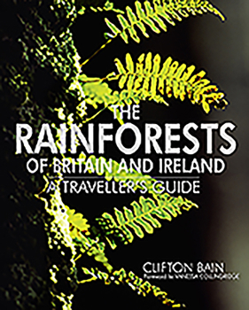 Hardcover The Rainforests of Britain and Ireland: A Traveller's Guide Book