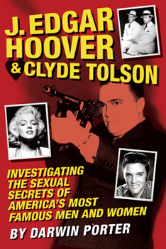 Paperback J. Edgar Hoover and Clyde Tolson: Investigating the Sexual Secrets of America's Most Famous Men and Women Book