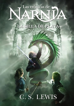 La silla de plata (Las Crónicas de Narnia) (Spanish Edition)