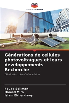 Générations de cellules photovoltaïques et leurs développements Recherche (French Edition)