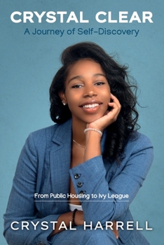 Paperback Crystal Clear: A Journey of Self-Discovery (From Public Housing to Ivy League) Book