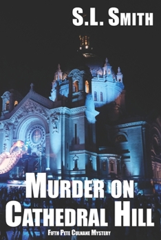 Murder on Cathedral Hill : 5th Pete Culnane Mystery - Book #5 of the Pete Culnane