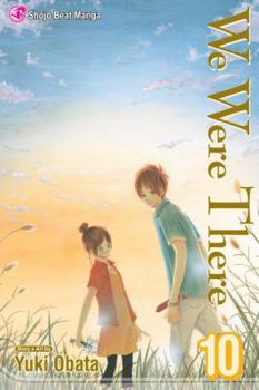 We Were There, Vol. 10 - Book #10 of the  [Bokura ga Ita]