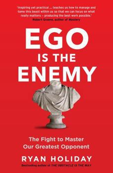 Paperback Ego Is the Enemy: The Fight to Master Our Greatest Opponent Book