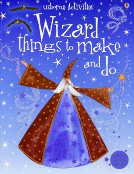 Paperback Wizard Things to Make and Do [With Over 250 Shiny Stickers] Book