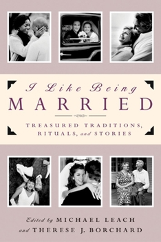 Paperback I Like Being Married: Treasured Traditions, Rituals and Stories Book