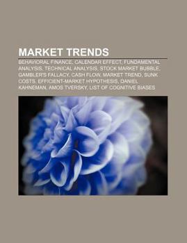Paperback Market Trends: Behavioral Finance, Calendar Effect, Fundamental Analysis, Technical Analysis, Stock Market Bubble, Gambler's Fallacy, Cash Flow Book