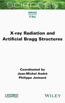 Hardcover X-Ray Radiation and Artificial Bragg Structures Book