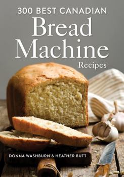 Paperback 300 Best Canadian Bread Machine Recipes Book