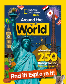 Paperback Around the World Find it! Explore it!: More than 250 things to find, facts and photos! (National Geographic Kids) Book