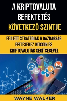 Paperback A Kriptovaluta Befektetés Következő Szintje [Hungarian] Book