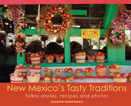 Paperback New Mexico's Tasty Traditions: Folksy Stories, Recipes and Photos Book