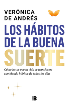 Los hábitos de la buena suerte / The Habits of Good Luck (Spanish Edition)