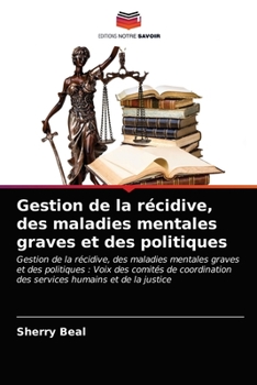 Paperback Gestion de la récidive, des maladies mentales graves et des politiques [French] Book