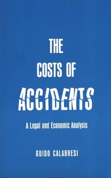 Paperback The Cost of Accidents: A Legal and Economic Analysis Book