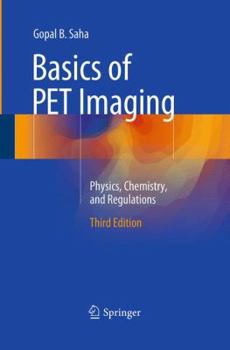 Paperback Basics of PET Imaging: Physics, Chemistry, and Regulations Book