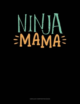 Paperback Ninja Mama: Unruled Composition Book