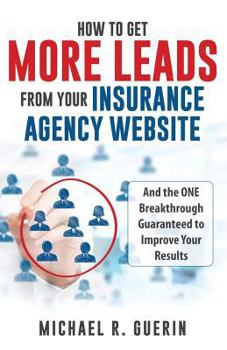 Paperback How to Get More Leads from Your Insurance Agency Website Book