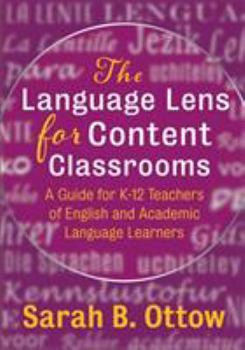 Paperback The Language Lens for Content Classrooms: A Guide for K-12 Teachers of English and Academic Language Learners Book