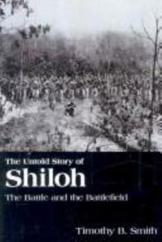 Paperback The Untold Story of Shiloh: The Battle and the Battlefield Book